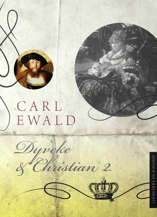 Danske dronninger uden krone: Dyveke og Christian 2. - Carl Ewald - Books - Lindhardt og Ringhof - 9788711885796 - June 25, 2025
