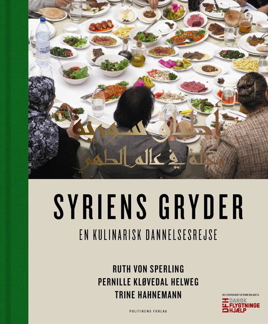 Syriens gryder - en kulinarisk dannelsesrejse - Pernille Kløvedal Helweg; Ruth von Sperling; Trine Hahnemann - Bøger - Politikens Forlag - 9788740029796 - 8. december 2015