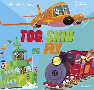 Cover for Michelle Robinson · Tog, skib og fly (Innbunden bok) [1. utgave] (2023)