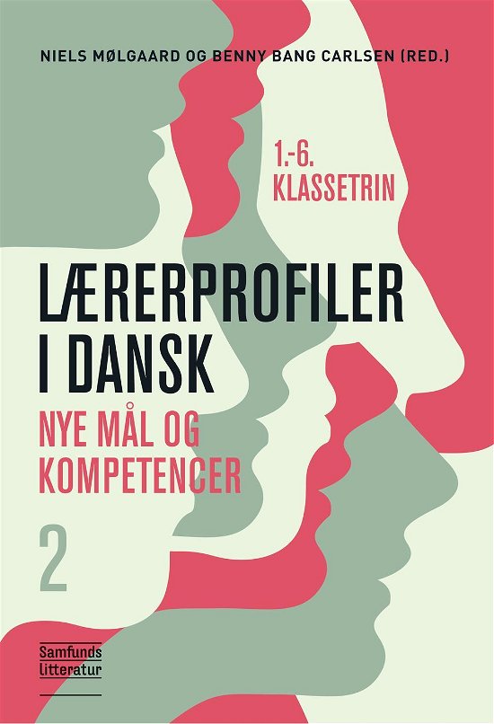 Cover for Niels Mølgaard (red.) og Benny Bang Carlsen (red.) · Lærerprofiler i dansk - nye mål og kompetencer: Lærerprofiler i dansk 2 (Paperback Book) [1th edição] [Paperback] (2014)