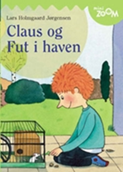 Cover for Lars Holmgaard Jørgensen · Claus og Fut i haven, Mini Zoom (Sewn Spine Book) [1st edition] (2006)