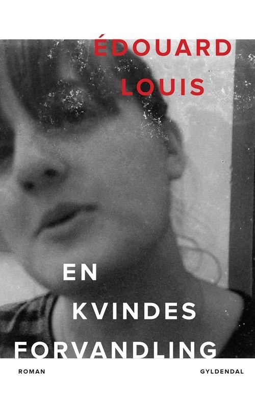 Cover for Édouard Louis · En kvindes forvandling (Bound Book) [1th edição] (2022)