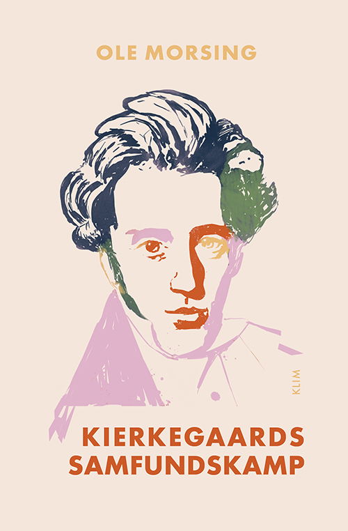 Cover for Ole Morsing · Kierkegaards samfundskamp (Sewn Spine Book) [1.º edición] (2022)