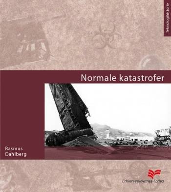 Cover for Rasmus Dahlberg · Teknologihistorie¤Det moderne samfund: Normale katastrofer (Poketbok) [1:a utgåva] (2008)