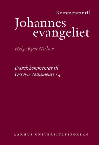 Cover for Helge Kjær Nielsen · Kommentar til Johannesevangeliet (Bok) (2001)