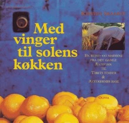 Cover for Kirsten Skaarup · Med vinger til solens køkken (Innbunden bok) [1. utgave] (2000)