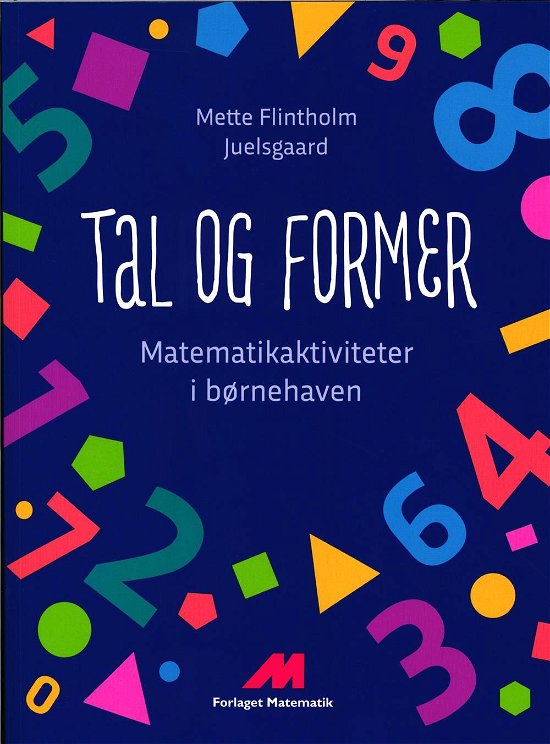 Cover for Mette Flintholm Juelsgaard · Tal og Former (Paperback Book) [1e uitgave] (2016)