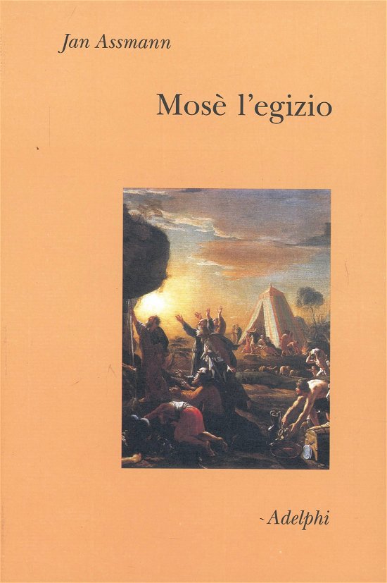 Cover for Jan Assmann · Mose L'egizio. Decifrazione Di Una Traccia Di Memoria (Book)