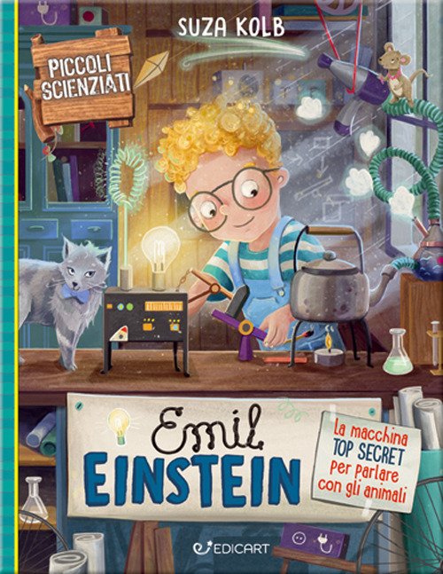 Cover for Suza Kolb · Emil Einstein. La Macchina Top Secret Per Parlare Con Gli Animali. Piccoli Scienziati. Ediz. A Colori (Book)