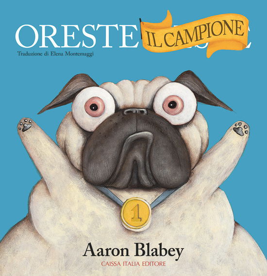 Cover for Aaron Blabey · Oreste Il Campione. Ediz. A Colori (Book)