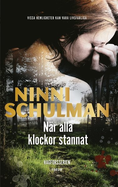 Hagfors: När alla klockor stannat - Ninni Schulman - Bøger - Bokförlaget Forum - 9789137150796 - 2. september 2019