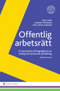 Cover for Carl Johan Karlson · Offentlig arbetsrätt : en kommentar till lagreglerna om statlig och kommunal anställning (Bok) (2015)