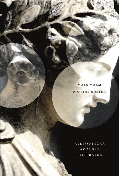 Malm Mats · Poesins röster : avlyssningar av äldre litteratur (Indbundet Bog) (2012)
