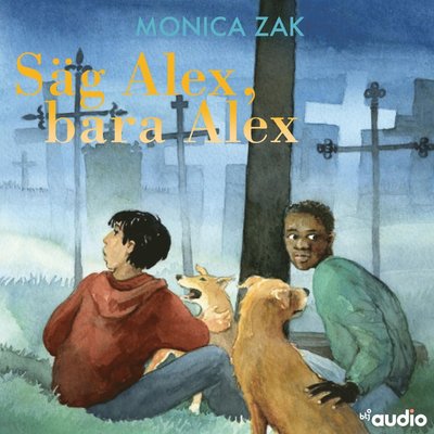 Cover for Monica Zak · Alex Dogboy: Säg Alex bara Alex (MP3-CD) (2019)