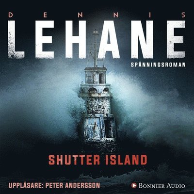 Shutter Island - Patient 67 - Dennis Lehane - Äänikirja - Bonnier Audio - 9789176517796 - torstai 7. joulukuuta 2017