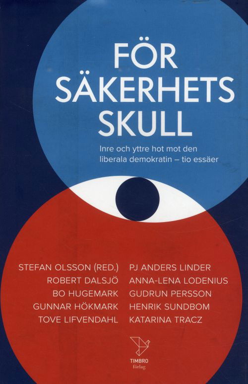 Cover for Olsson Stefan (red.) · För säkerhets skull : inre och yttre hot mot den liberala deokratin : tio essäer (Bound Book) (2019)