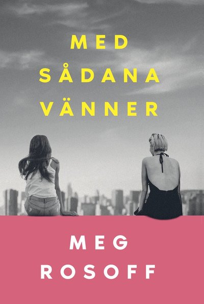 Cover for Meg Rosoff · Med sådana vänner (Book) (2023)