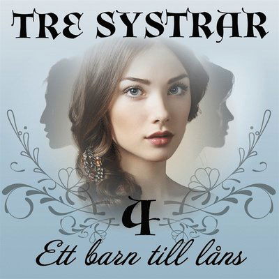 Cover for Bente Pedersen · Tre systrar: Ett barn till låns (Książka audio (MP3)) (2019)