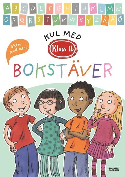 Klass 1b: Klass 1b. Kul med bokstäver - Helena Bross - Bøker - Bonnier Carlsen - 9789179756796 - 1. juli 2021