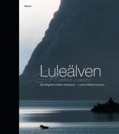 Cover for Mikael Svensson · Luleälven : möten i norr (Innbunden bok) (2015)