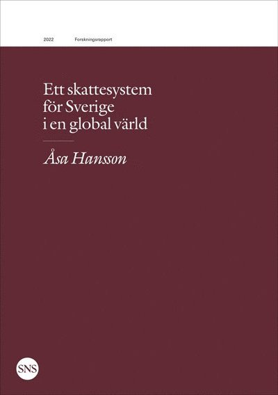 Cover for Åsa Hansson · Ett skattesystem för Sverige i en global värld (Bok) (2022)