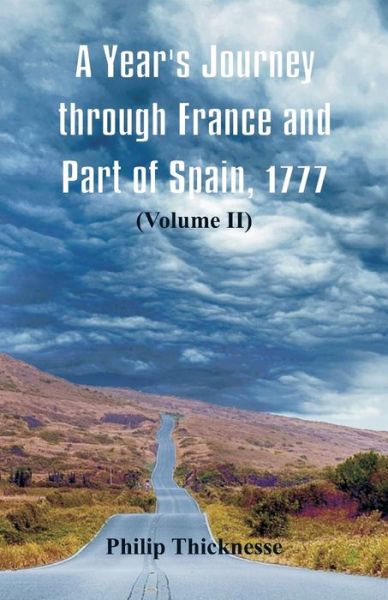 Cover for Philip Thicknesse · A Year's Journey through France and Part of Spain, 1777 (Paperback Book) (2018)