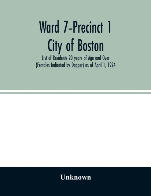 Cover for Ward 7-Precinct 1; City of Boston; List of Residents 20 years of Age and Over  as of April 1, 1924 (Paperback Book) (2020)