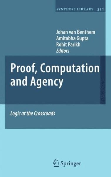 Johan Van Benthem · Proof, Computation and Agency: Logic at the Crossroads - Synthese Library (Innbunden bok) (2011)