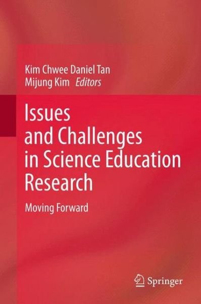 Kim Chwee Daniel Tan · Issues and Challenges in Science Education Research: Moving Forward (Innbunden bok) [2012 edition] (2012)