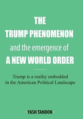 Cover for Yash Tandon · The Trump Phenomenon and the Emergence of a New World Order (Taschenbuch) (2017)