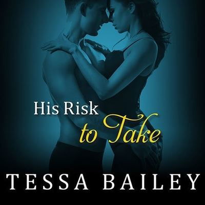 Cover for Tessa Bailey · His Risk to Take (CD) (2014)