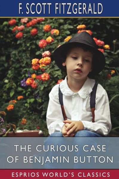 Cover for F Scott Fitzgerald · The Curious Case of Benjamin Button (Esprios Classics) (Paperback Bog) (2024)