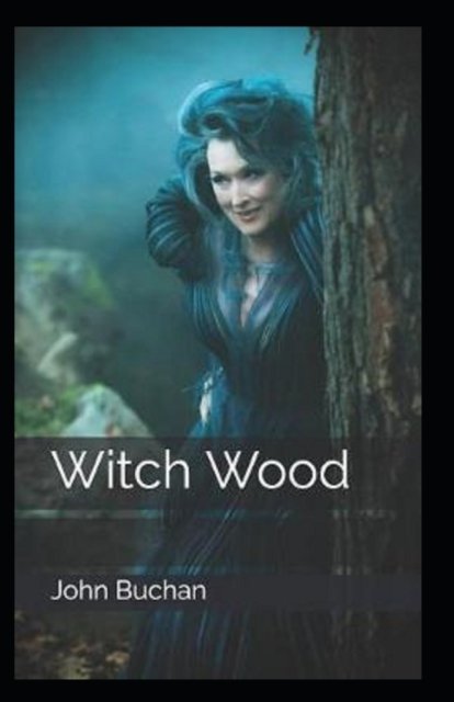 Cover for John Buchan · Witch Wood Annotated (Pocketbok) (2022)