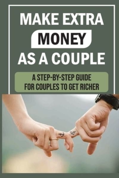 Cover for Merri Yohannes · Make Extra Money As A Couple (Pocketbok) (2021)