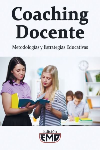 Cover for Edicion Emd · Coaching Docente: Metodologias y Estrategias Educativas (Paperback Book) (2021)