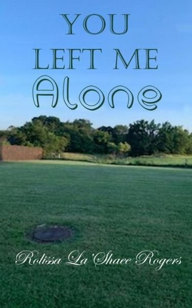 Cover for Rolissa La'shaee Rogers · You Left Me Alone (Paperback Bog) (2021)