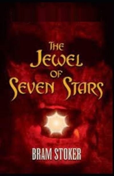 Cover for Bram Stoker · The Jewel of Seven Stars by Bram Stoker illustrated edition (Paperback Bog) (2021)