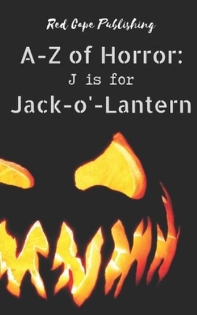 Cover for Dona Fox · J is for Jack-o'-Lantern - A to Z of Horror (Paperback Bog) (2021)