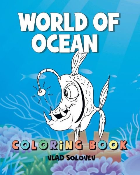 Cover for Vlad Solovev · World of Ocean Coloring Book: Coloring book for Kids (Paperback Bog) (2021)