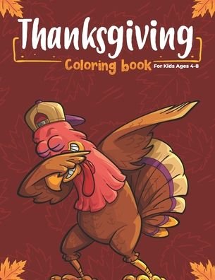 Cover for Holiday Publishing · Thanksgiving Coloring Book for Kids Ages 4-8: Happy Thanksgiving and autumn falls Holiday decorations with turkey and pumpkin for holiday kids, toddlers, preschool and crafts for fall (Paperback Book) (2020)