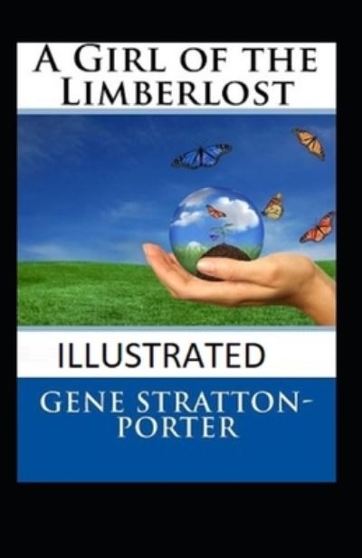 Cover for Gene Stratton-Porter · A Girl of the Limberlost illustrated (Paperback Book) (2020)