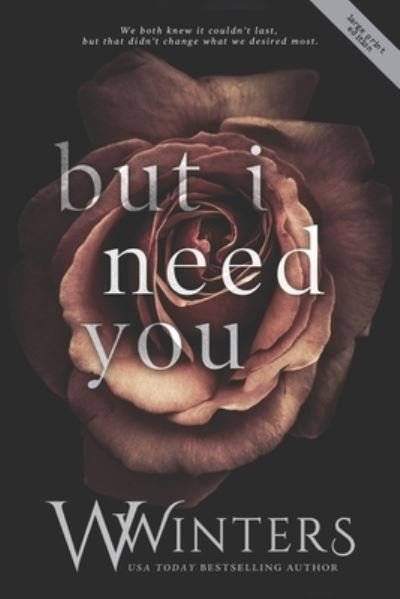 But I Need You - Willow Winters - Böcker - Independently Published - 9798564068796 - 13 november 2020