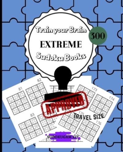 Train Your Brain EXTREME Sudoku Books 300 - Sudokugam Kit - Książki - Independently Published - 9798578999796 - 9 grudnia 2020