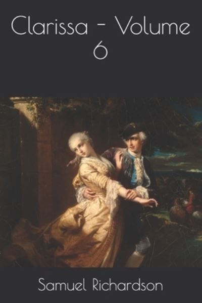 Cover for Samuel Richardson · Clarissa - Volume 6 (Paperback Book) (2021)