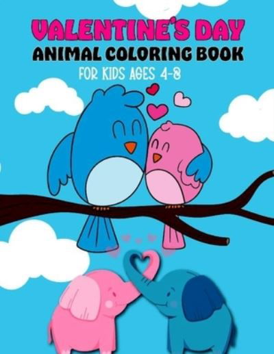 Cover for Nndreamnho Publishing · Valentine's Day Animal Coloring Book for Kids Ages 4-8 (Paperback Bog) (2021)