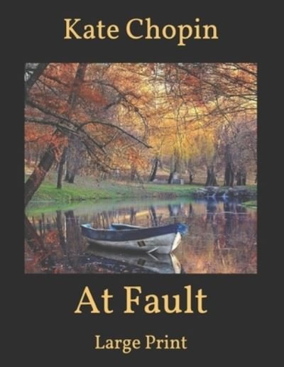 Cover for Kate Chopin · At Fault: Large Print (Pocketbok) (2021)