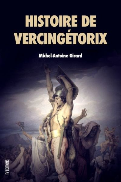 Cover for Michel-Antoine Girard · Histoire de Vercingetorix (Paperback Book) (2020)