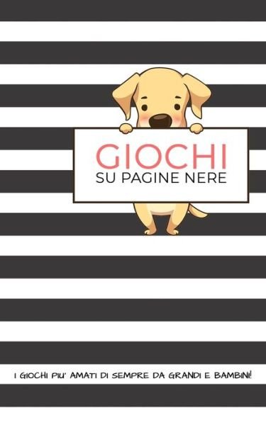 Cover for Dadamilla Design · Giochi su Pagine Nere- I Giochi piu' Amati da Grandi e Bambini - (Pocketbok) (2020)