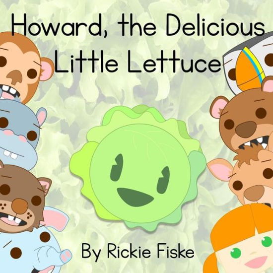 Cover for Rickie Fiske · Howard, the Delicious Little Lettuce (Paperback Bog) (2020)