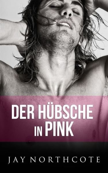 Cover for Jay Northcote · Der Hubsche in Pink (Paperback Bog) (2020)